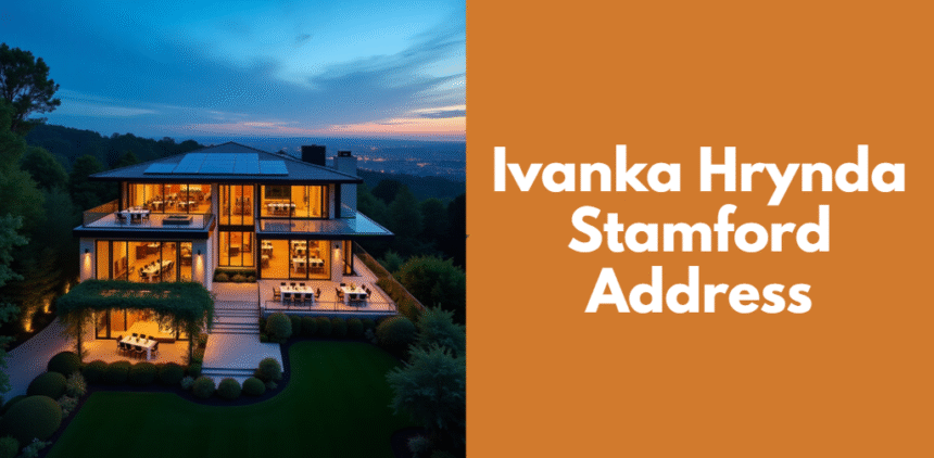 Ivanka Hrynda Stamford Address