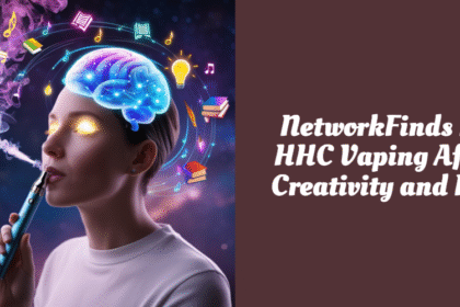 NetworkFinds How HHC Vaping Affects Creativity and Focus