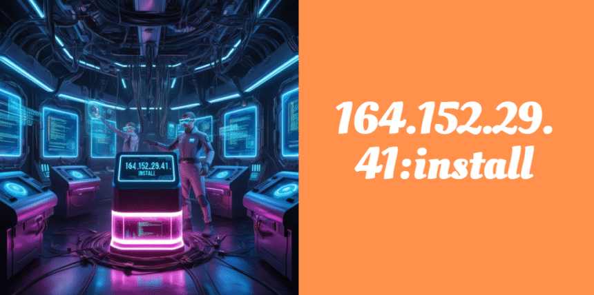 164.152.29.41:install