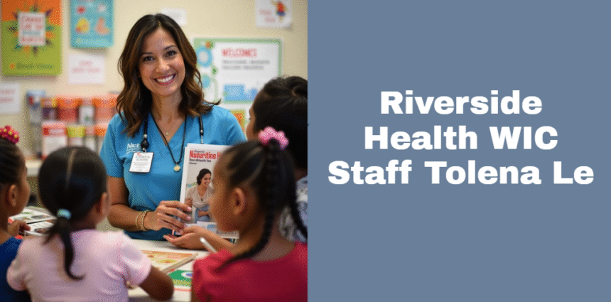 Riverside Health WIC Staff Tolena Le