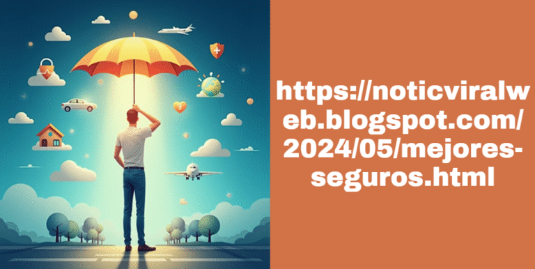 https://noticviralweb.blogspot.com/2024/05/mejores-seguros.html