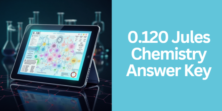0.120 Jules Chemistry Answer Key